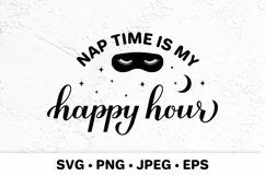 Nap time is my happy hour. Funny mom life quote SVG. Product Image 1