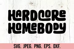 Hardcore Homebody SVG - Antisocial Club SVG - Sarcastic PNG Product Image 5