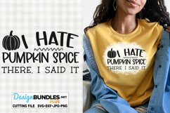 I Hate Pumpkin Spice SVG | There I Said It SVG | Funny SVG Product Image 1