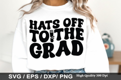 Hats off to the grad - Graduation SVG Design Product Image 1