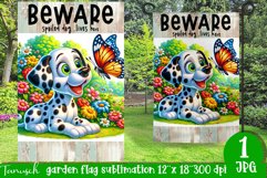Dalmatian Beware spoiled dog Garden Flag Sublimation Product Image 1