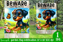 funny Doberman Beware spoiled dog Garden Flag Sublimation Product Image 1