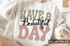 Have A Beautiful Day - Motivational Design Product Image 1