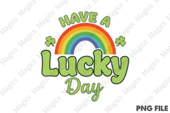 Have a Lucky Day Rainbow St Patrick's PNG Product Image 1