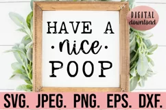 Have A Nice Poop SVG - Cute Funny DIY Bathroom Sign Decor Product Image 1