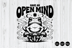 Have an Open Mind SVG, Funny Frog SVG, Inspirational SVG Product Image 1
