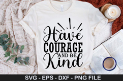 Kindness SVG Design - Have Courage And Be Kind Product Image 3