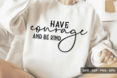 Have Courage And Be Kind - Boho Inspirational Design Product Image 1