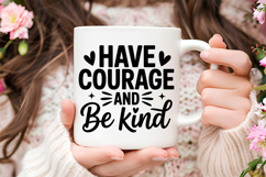 Have Courage And Be Kind SVG | Be Kind SVG | Kindness SVG Product Image 3