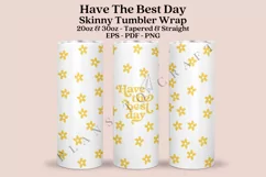 have the best day daisy positive quotes skinny tumbler sublimation design for 20oz and 30oz skinny tumbler sublimation wrap