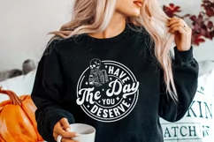 Have the Day You Deserve SVG, Funny SVG, Sarcastic SVG PNG Product Image 1