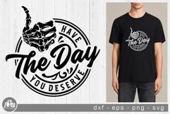 Have the Day You Deserve Svg Design Product Image 2