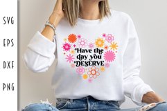 Funny Retro SVG - Have the Day You Deserve Cut File