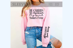 He Carries My Burdens My Spirit Soars Free Sleeve SVG Product Image 2