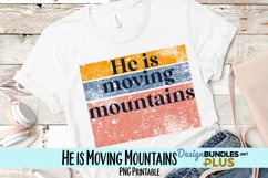 He is Moving Mountains Sublimation PNG Product Image 1