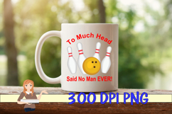 To Much Head Said No Man Ever Product Image 2