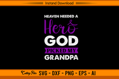 Heaven Needed A Hero Grandpa SVG Design File Product Image 1