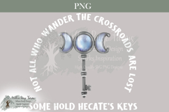Hecate&#039;s Keys Moon Not all who wander are lost png Product Image 2