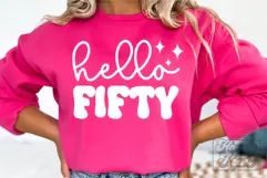 Hello Fifty SVG - 50th Birthday SVG - 50 Fabulous Shirt PNG Product Image 4
