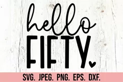 Hello Fifty SVG - 50th Birthday SVG - I Make 50 Look Good Product Image 5
