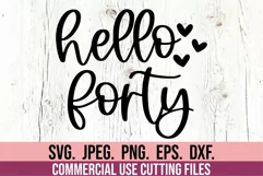 Hello Forty SVG - 40th Birthday SVG - I Make 40 Look Good Product Image 1