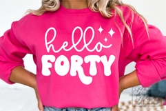 Hello Forty SVG - 40th Birthday SVG - 40 Birthday Girl PNG Product Image 1
