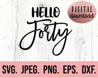 Hello Forty SVG - 40th Birthday SVG - Hello 40 Birthday SVG Product Image 2
