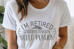 I&#039;m Retired Goodbye Tension Hello Pension Svg Product Image 4