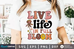 Live life in full bloom SVG, Inspirational SVG Design Product Image 1