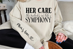 Her care the melody in life's symphony Sleeve SVG Design Product Image 2