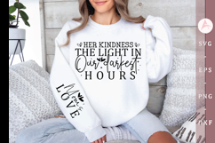 Her kindness the light in our darkest hours Sleeve SVG Product Image 1