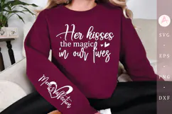 Her kisses the magic in our lives Sleeve SVG Design Product Image 1