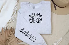 Her Love Shapes Us Into Sleeve SVG, Mother's Day SVG Design Product Image 3