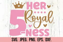 Her Royal 5 Ness SVG - 5th Birthday Girl - Hello Five SVG Product Image 1