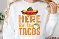 Here for the tacos SVG, Cinco De Mayo SVG Product Image 1