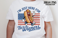 I&#039;m Just Here For the Wieners PNG USA AMERICA July 4th PNG
