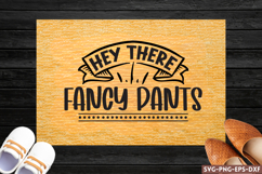 Hey there fancy pants SVG, Diy Doormat SVG Product Image 1