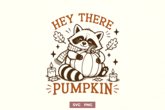 Hey There Pumpkin SVG PNG, Cute Raccoon, Cozy Autumn Design Product Image 1