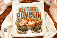 Hey There Pumpkin Png, Fall Wagon Sublimation Design Product Image 1