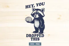 Funny Raccoon SVG | Hey You Dropped This Brain PNG Design Product Image 1