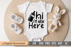 Hi I'm New Here SVG | Baby SVG | Newborn SVG Product Image 1
