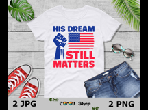 His Dream Still Matters Png, Martin Luther King Png, MLK Day Product Image 3