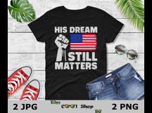 His Dream Still Matters Png, Martin Luther King Png, MLK Day Product Image 2