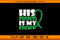 His Fight Is My Fight Liver Cancer Awareness SVG File Product Image 1
