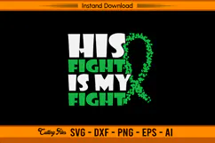 His Fight Is My Fight Liver Cancer Awareness SVG File Product Image 1
