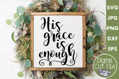 His Grace Is Enough Christian Farmhouse Home Sign Svg Product Image 1