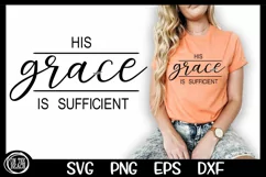 Grace SVG - His Grace Is Sufficient - Cutting Sublimation Product Image 1