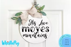 His Love Moves Mountains Svg Bible Quotes Svg Christian Svg Product Image 1