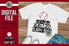 Hit hard, run fast, turn left baseball svg graphic with stacked black and white text and a baseball image on a white shirt