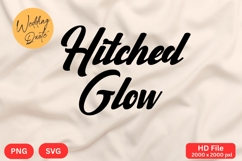 Hitched Glow - Wedding Quote SVG&#039;s Cut Product Image 1